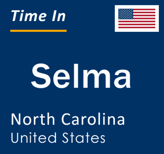 Current local time in Selma, North Carolina, United States