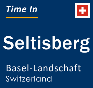 Current local time in Seltisberg, Basel-Landschaft, Switzerland
