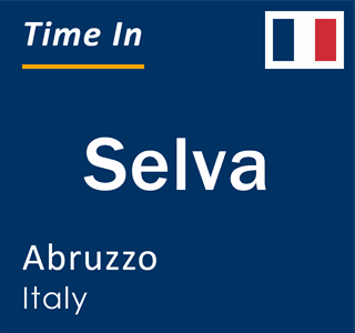 Current local time in Selva, Abruzzo, Italy