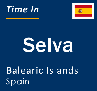 Current local time in Selva, Balearic Islands, Spain