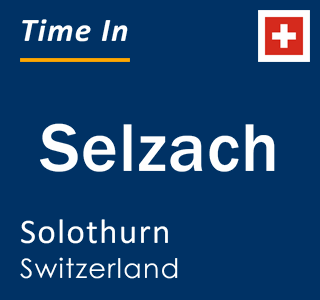 Current local time in Selzach, Solothurn, Switzerland