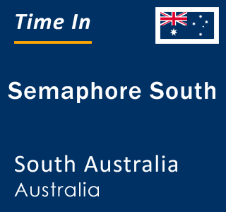 Current local time in Semaphore South, South Australia, Australia