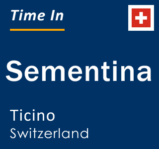 Current local time in Sementina, Ticino, Switzerland
