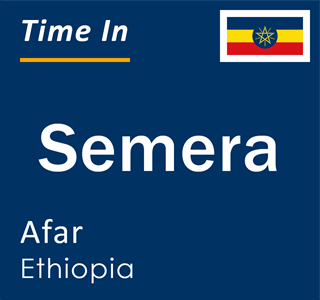 Current local time in Semera, Afar, Ethiopia