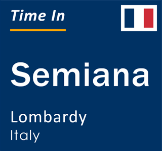 Current local time in Semiana, Lombardy, Italy