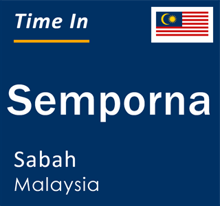 Current local time in Semporna, Sabah, Malaysia