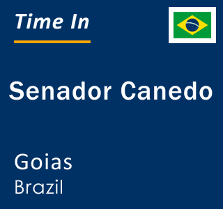 Current time in Senador Canedo, Goias, Brazil