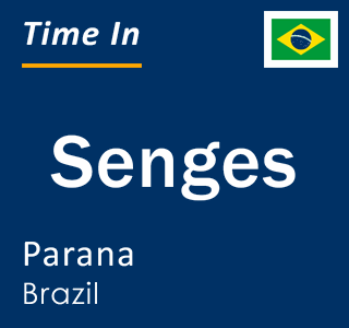 Current local time in Senges, Parana, Brazil