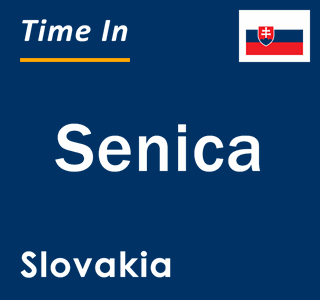Current local time in Senica, Slovakia