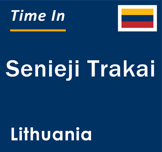 Current local time in Senieji Trakai, Lithuania