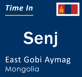 Current local time in Senj, East Gobi Aymag, Mongolia