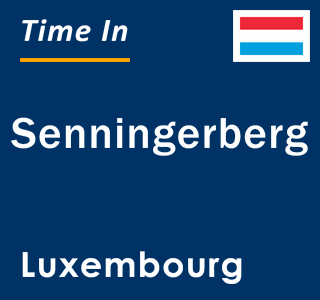 Current local time in Senningerberg, Luxembourg