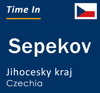 Current local time in Sepekov, Jihocesky kraj, Czechia