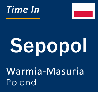 Current local time in Sepopol, Warmia-Masuria, Poland