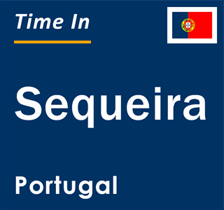 Current local time in Sequeira, Portugal