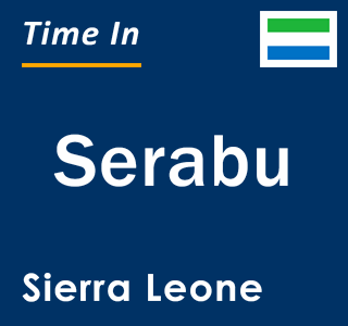 Current local time in Serabu, Sierra Leone