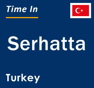 Current local time in Serhatta, Turkey