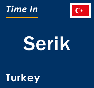 Current local time in Serik, Turkey