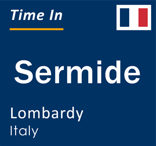 Current local time in Sermide, Lombardy, Italy