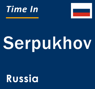 Current local time in Serpukhov, Russia