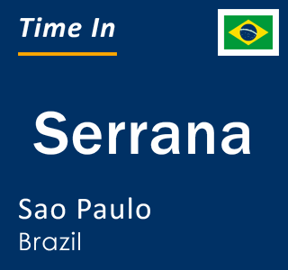 Current local time in Serrana, Sao Paulo, Brazil