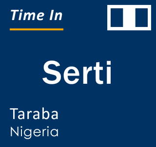 Current local time in Serti, Taraba, Nigeria