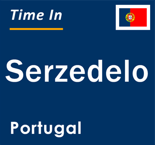 Current local time in Serzedelo, Portugal