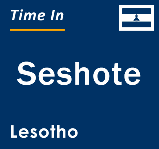Current local time in Seshote, Lesotho