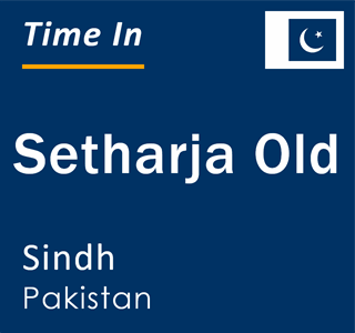 Current local time in Setharja Old, Sindh, Pakistan