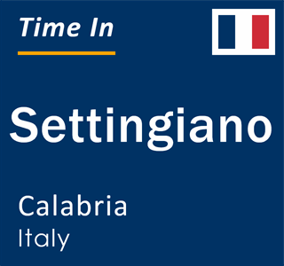 Current local time in Settingiano, Calabria, Italy