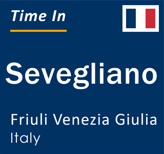 Current local time in Sevegliano, Friuli Venezia Giulia, Italy