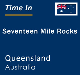 Current local time in Seventeen Mile Rocks, Queensland, Australia