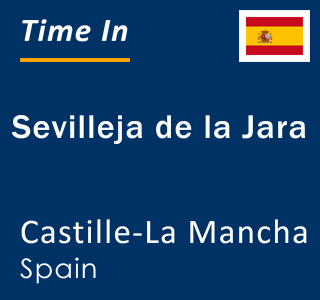 Current local time in Sevilleja de la Jara, Castille-La Mancha, Spain