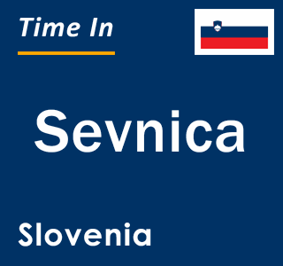 Current local time in Sevnica, Slovenia