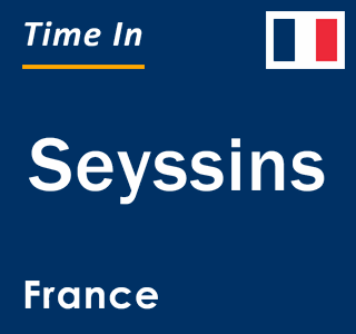 Current local time in Seyssins, France