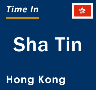 Current local time in Sha Tin, Hong Kong