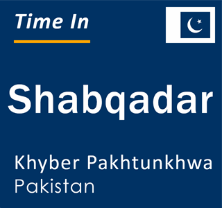 Current local time in Shabqadar, Khyber Pakhtunkhwa, Pakistan