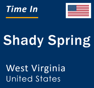 Current local time in Shady Spring, West Virginia, United States