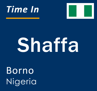 Current local time in Shaffa, Borno, Nigeria