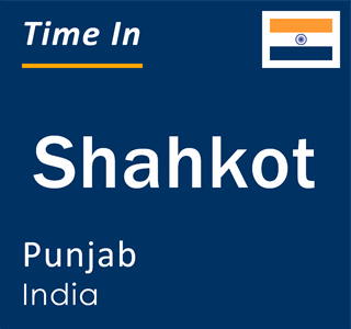 Current local time in Shahkot, Punjab, India