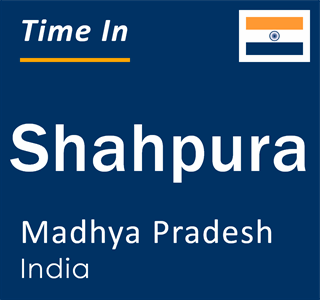Current local time in Shahpura, Madhya Pradesh, India