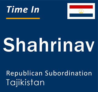 Current local time in Shahrinav, Republican Subordination, Tajikistan