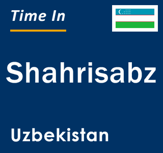 Current time in Shahrisabz, Uzbekistan