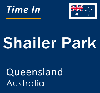 Current local time in Shailer Park, Queensland, Australia