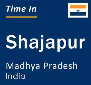 Current local time in Shajapur, Madhya Pradesh, India