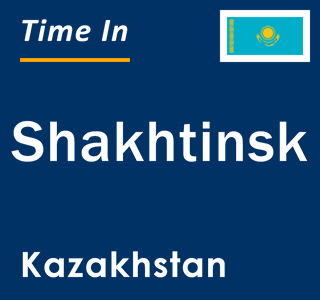 Current local time in Shakhtinsk, Kazakhstan