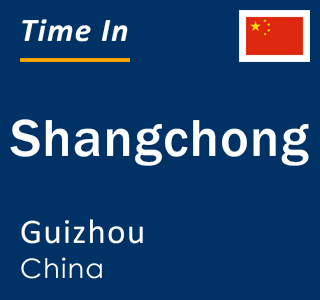 Current local time in Shangchong, Guizhou, China