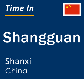 Current local time in Shangguan, Shanxi, China