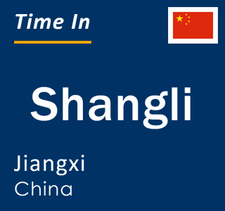 Current local time in Shangli, Jiangxi, China