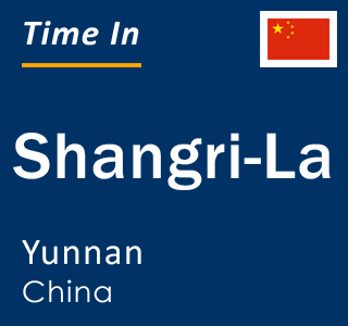 Current local time in Shangri-La, Yunnan, China